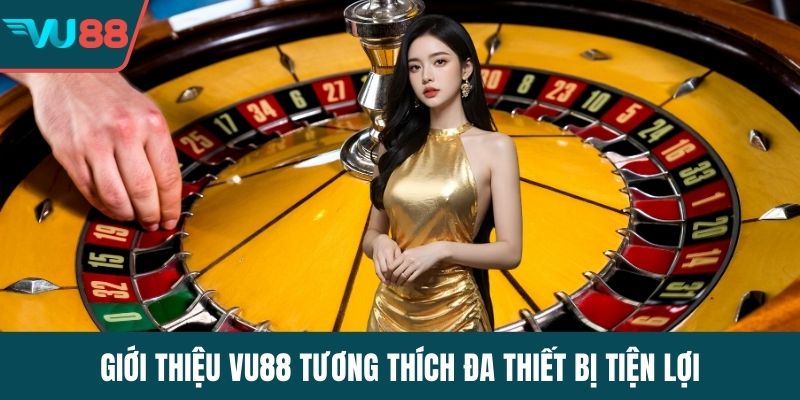 Giới thiệu VU88 tương thích đa thiết bị tiện lợi